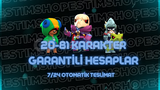 20-81 KARAKTER ARASI GARANTİLİ HESAPLAR !!!