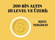 200 BIN ALTIN ( 11 LEVEL VE ÜZERİ)