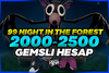 2000-2500 GEMSLİ HESAP 99 NIGHT IN THE FOREST