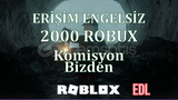 ⭐2000 Robux⭐ VE KOMİSYONU DA BİZ KARŞILIYORUZ
