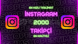 2000 TAKİPÇİ 7/24 TESLİMAT (İNSTAGRAM)