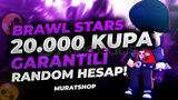 ⭐ 20000 KUPALI | BRAWL STARS RANDOM HESAP!