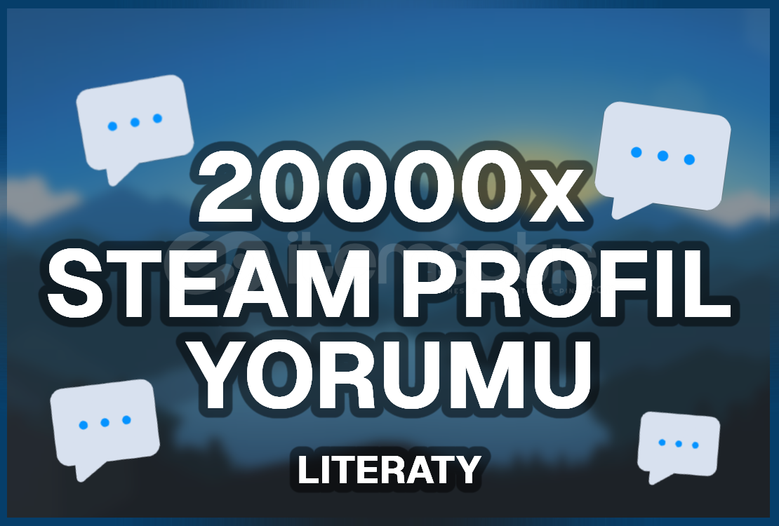20000x PROFİL YORUMU - STEAM - KALICI 20000x PROFİL YORUMU - STEAM - KALICI