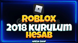 ⭐ 2018 KURULUM ROBLOX HESABI ⭐