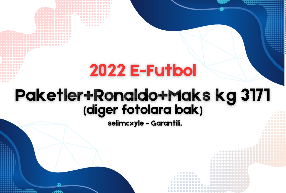 2022 Hesap + Paketler Ronaldo + Maks kg 3171  2022 Hesap + Paketler Ronaldo + Maks kg 3171