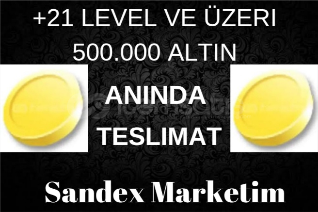 21 LEVEL ÜZERİ 500.000 ALTIN ANİNDA TESLİMAT✅ 21 LEVEL ÜZERİ 500.000 ALTIN ANİNDA TESLİMAT✅