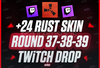 ⭐24 Skin⭐Round 37-38-39 Twitch Drop⭐