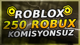 ⭐ 250 ROBUX KOMİSYONSUZ⭐