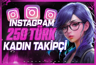 250 TÜRK KADIN TAKİPCİ | YÜKSEK MEMNUNİYET