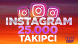 25000 Instagram Takipçi + Anlık