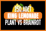 250x King Lemonade | PLANT VS BRAINROT 250x King Lemonade | PLANT VS BRAINROT
