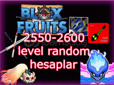 2550-2600 level random hesaplar Blox fruits