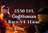 2550 LVL + GodHuman + Race V4 1 Gear 