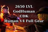 2650 LVL + GodHuman + CDK + Human V4 Full Gear