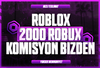 ⭐[2858] 2000 ROBUX KOMİSYON BİZDEN⭐