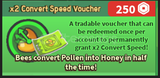 2X Convert Speed Voucher Bee Swarm