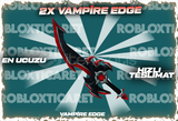 ✅1x Vampire s Edge✅ [En ucuzu+Anında Teslimat+]