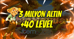 3 MİLYON ALTIN +40 LEVEL