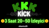 ⭐ 3 Saat 20-50 Kick Canlı İzleyici ⭐