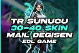 30-40 SKİNLİ TR SUNUCU KESİN MAİL DEĞİŞEN HESAP