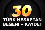30 TÜRK Hesaptan BEĞENİ + KAYDET