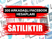 300 ARKADAŞLI FACEBOOK HESAPLARI 