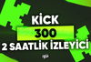 ⭐ 300 KİCK İZLEYİCİ 2 SAATLİK ⭐