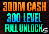 300M Cash + 300 Level + FulL Unlock + Ban Yok