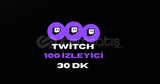 ★[30DK] Twitch 100 Canlı Yayın İzleyici ★