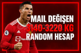 3140-3220KG ARASI GARANTİLİ RANDOM HESAP!!
