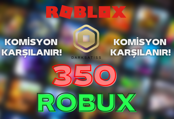 350 ROBUX KOMİSYON KARŞILANIR