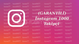 (365 GÜN GARANTİLİ) 1000 İNSTAGRAM TAKİPÇİ