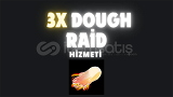 3x Dough Raid Hizmeti.