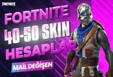 40-50 SKIN PREMIUM MAİL DEĞİŞEN FORTNITE HESAP