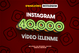 40.000 Instagram Video İzlenme (Premium)