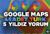 45 ADET TÜRK GOOGLE MAPS YORUM