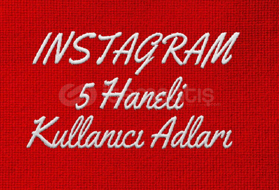 ⭐5 HANELİ NADİR INSTAGRAM KULLANICI ADLARI ⭐5 HANELİ NADİR INSTAGRAM KULLANICI ADLARI