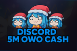 5 M OWO CASH