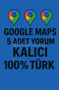 5 TÜRK GOOGLE MAPS SİLİNMEZ YORUM (GARANTİLİ)