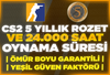 ⚡5 YIL ROZET + 24.000 SAAT CS2☢️HESABI GARANTİ⚡