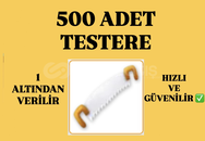 500 ADET TESTERE 