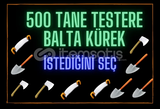 ✅500 ADET TESTERE-BALTA-KÜREK✅