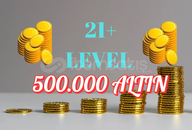 ⭐500 BİN ALTIN 21 LEVEL VE ÜSTÜ İÇİN
