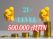 ⭐500 BİN ALTIN 21+ LVL İÇİN