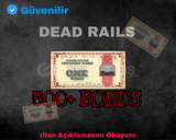 500+ BONDS HİZMETİ | DEAD RAILS
