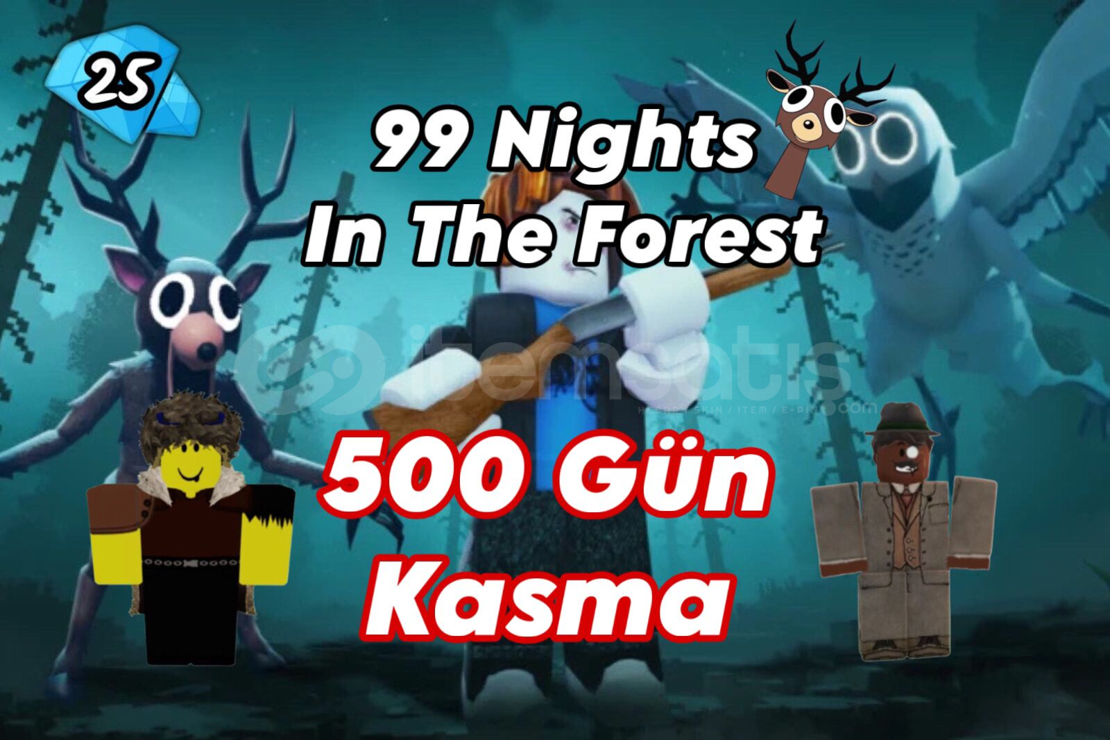500 Gün Kasma | 99 Nights in the Forest 500 Gün Kasma | 99 Nights in the Forest