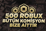 500 ROBUX KOMİSYON ÖDENİR
