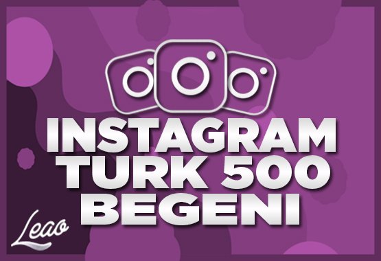 500 Türk Instagram Beğeni