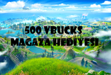 500 V-bucks değerinde Mağaza hediyesi