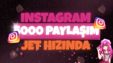 ⚡️5.000 INSTAGRAM PAYLAŞIM + JET HIZINDA⚡️